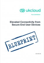 UKCloud_Blueprint_UKC-GEN-106_Elevated Connectivity From Secure End User Devices