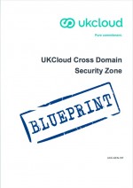 UKCloud_Blueprint_UKC-GEN-187_Cross Domain Security Zone